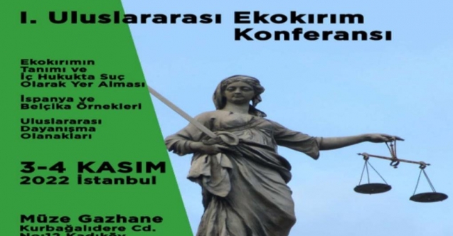 ‘Ekokırım bir suç olarak iç hukukta ve uluslararası hukukta yer alsın’